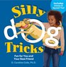 Silly Dog Tricks Fun for You and Your Best Friend
