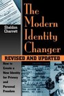 The Modern Identity Changer How to Create a New Identity for Privacy and Personal Freedom