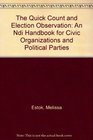 The Quick Count and Election Observation An Ndi Handbook for Civic Organizations and Political Parties