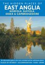 HIDDEN PLACES OF EAST ANGLIA Including Essex Suffolk Norfolk and Cambridgeshire