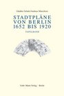 Stadtplne von Berlin 1652 bis 1920 Tafelbd
