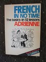 French in No Time The Basics in 32 Lessons