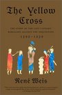 The Yellow Cross : The Story of the Last Cathars' Rebellion Against the Inquisition, 1290-1329