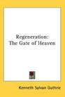 Regeneration The Gate of Heaven