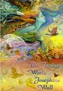 The Fantasy World of Josephine Wall