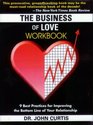 The Business of Love Workbook 9 Best Practices for Improving the Bottom Line of Your Relationship