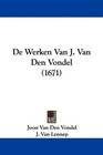 De Werken Van J Van Den Vondel