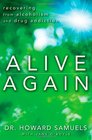 Alive Again Recovering from Alcoholism and Drug Addiction
