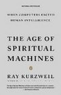 The Age of Spiritual Machines When Computer Exceed Human Intelligence