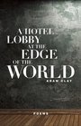 A Hotel Lobby at the Edge of the World