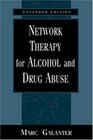 Network Therapy for Alcohol and Drug Abuse