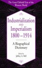 Industrialization and Imperialism 18001914 A Biographical Dictionary