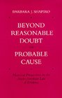 Beyond Reasonable Doubt and Probable Cause Historical Perspectives on the AngloAmerican Law of Evidence