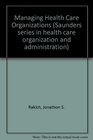 Managing health care organizations