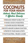 Coconuts for Your Health Nature's Most Delicious  Effective Remedy