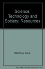 Science Technology and Society Resources