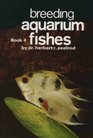 Breeding Aquarium Fishes Book 4