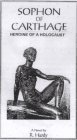 Sophon of Carthage Heroine of a Holocaust
