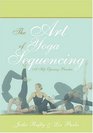 The Art of Yoga Sequencing A Hip Opening Practice