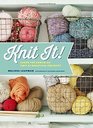 Knit It Learn the Basics and Knit 22 Beautiful Projects