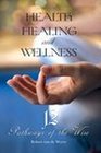 Health Healing and Wellness