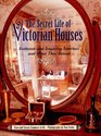 The Secret Life of Victorian Houses