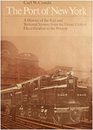 The Port of New York A History of the Rail and Terminal System from the Grand Central Electrification to the Present