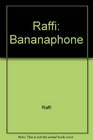 Bananaphone Raffi