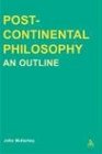 PostContinental Philosophy An Outline