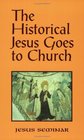 The Historical Jesus Goes to Church