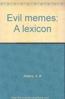 Evil memes A lexicon