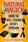 Natural Magick Inside the WellStocked Witch's Cupboard