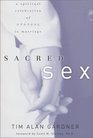 Sacred Sex A Spiritual Celebration of Oneness in Marriage