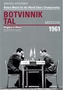 World Championship Return Match Botvinnik v Tal Moscow 1961