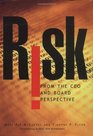 Risk From the CEO and Board Perspective What All Managers Need to Know About Growth in a Turbulent World