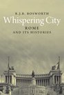 Whispering City Rome and Its Histories