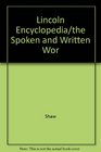 The Lincoln Encyclopedia The Spoken and Written Words of A Lincoln Arranged for Ready Reference