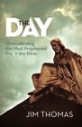 The Day Understanding the Most Prophesied Day in the Bible