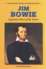 Jim Bowie Legendary Hero of the Alamo