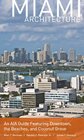 Miami Architecture An AIA Guide Featuring Downtown the Beaches and Coconut Grove