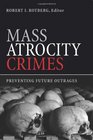Mass Atrocity Crimes Preventing Future Outrages