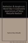 Battlestars & doughnuts: World War II clubmobile experiences of Mary Metcalfe Rexford