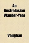 An Australasian WanderYear