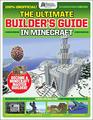 The GamesMasters Presents The Ultimate Minecraft Builder's Guide