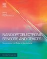Nano Optoelectronic Sensors and Devices Nanophotonics from Design to Manufacturing