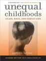 Unequal Childhoods Class Race and Family Life Second Edition with an Update a Decade Later
