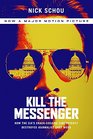 Kill the Messenger  How the CIA's CrackCocaine Controversy Destroyed Journalist Gary Webb