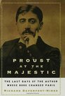 Proust at the Majestic The Last Days of the Author Whose Book Changed Paris