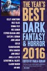 The Year's Best Dark Fantasy  Horror 2016 Edition
