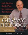 The GE Way Fieldbook Jack Welch's Battle Plan for Corporate Revolution